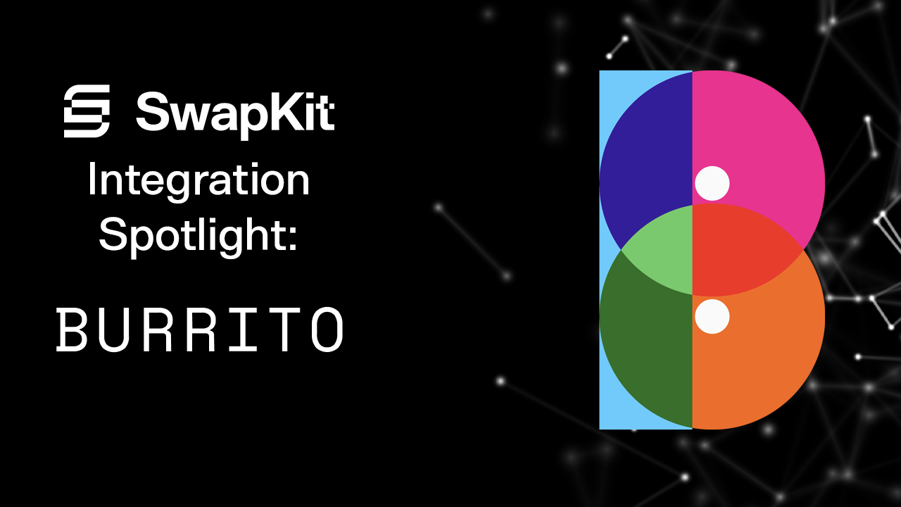 Burrito Wallet: SwapKit Integration Spotlight 🤝