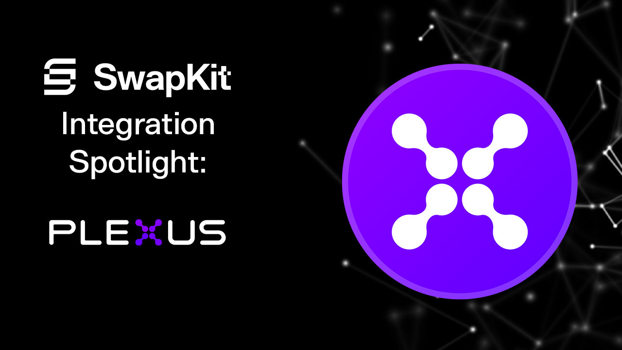 PLEXUS: SwapKit Integration Spotlight 🤝