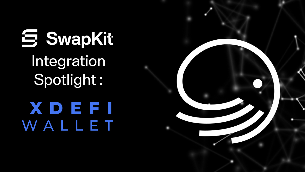 XDEFI Wallet: SwapKit Integration Spotlight 🤝